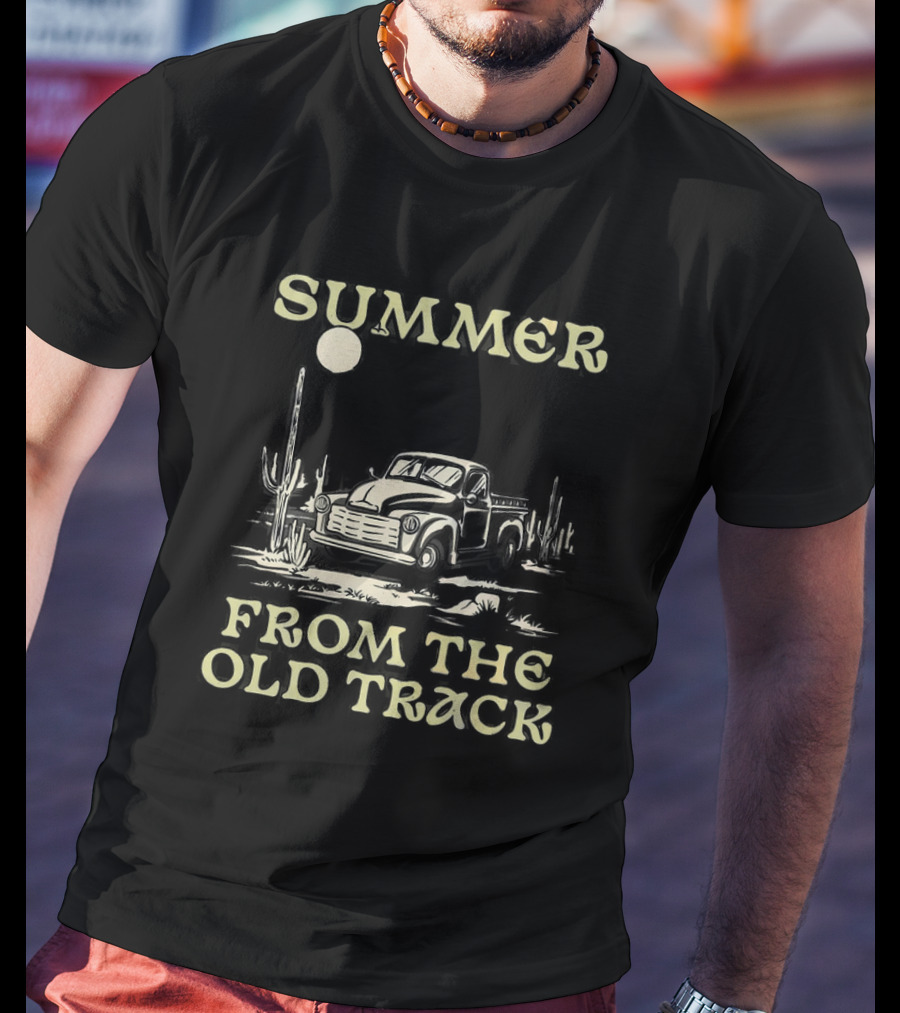 SUMMER FROM THE OLD TRACK Desert Adventure Truck Cactus Scene T-Shirt