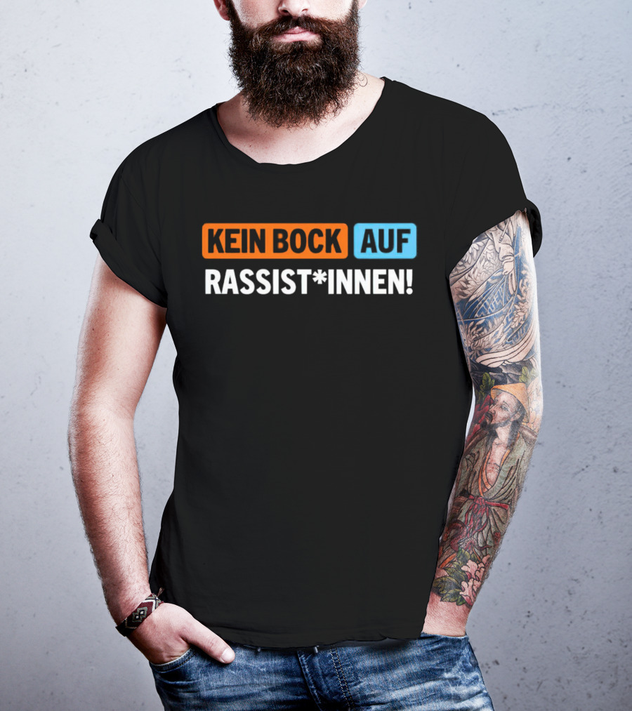 Kein Bock Auf Rassist*innen T-Shirt