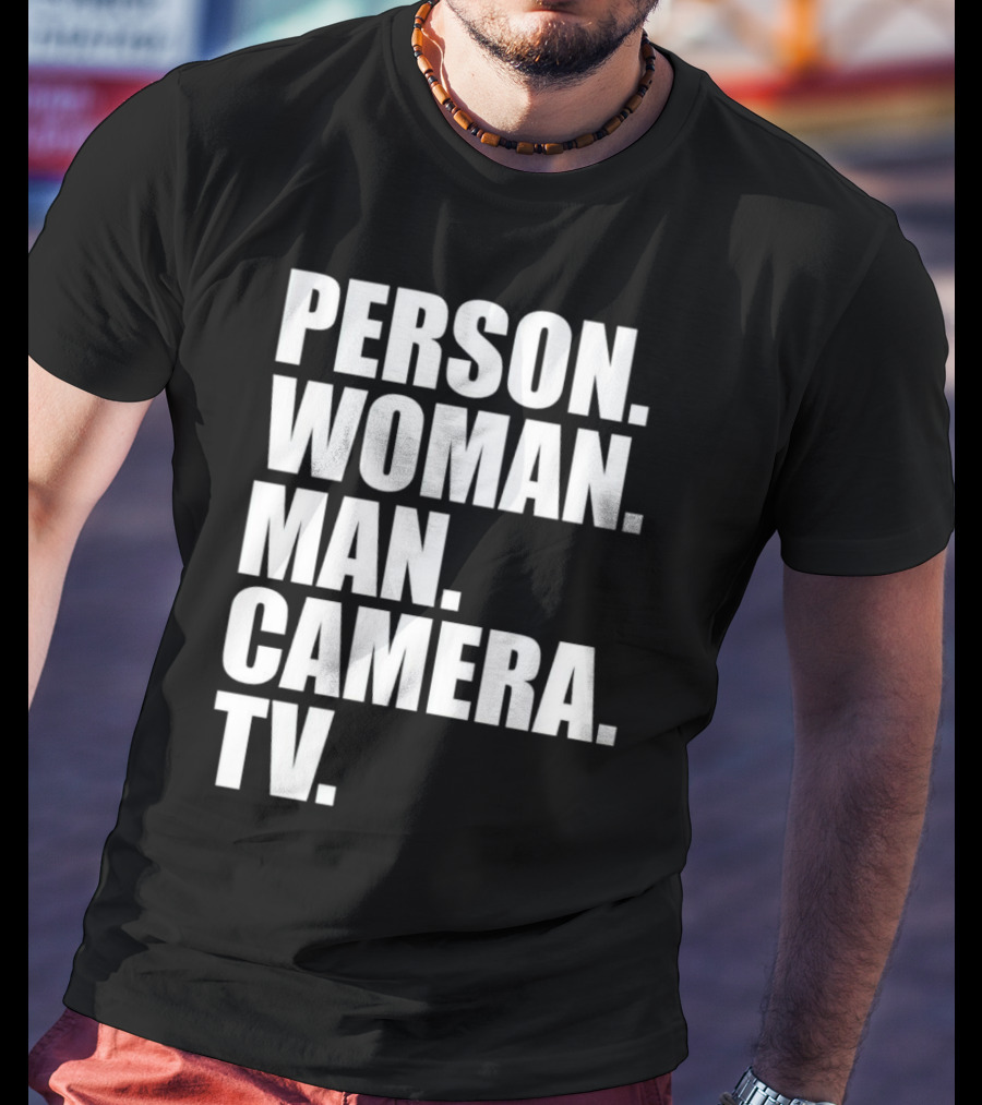 Person Woman Man Camera TV Phrase T-Shirt