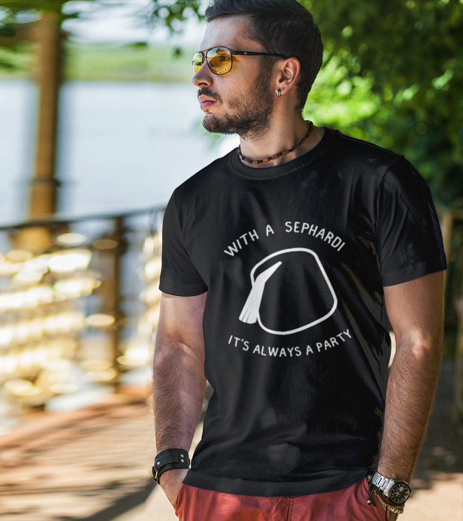 With A Sephardi It's Always A Party Fez Hat T-Shirt
