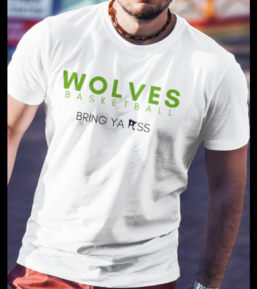 Wolves Basketball Bring Ya Ass T-Shirt
