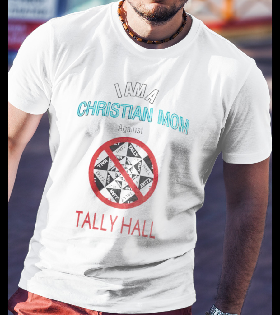 I Am A Christian Mom Against Tally Hall Prohibition Circle T-Shirt