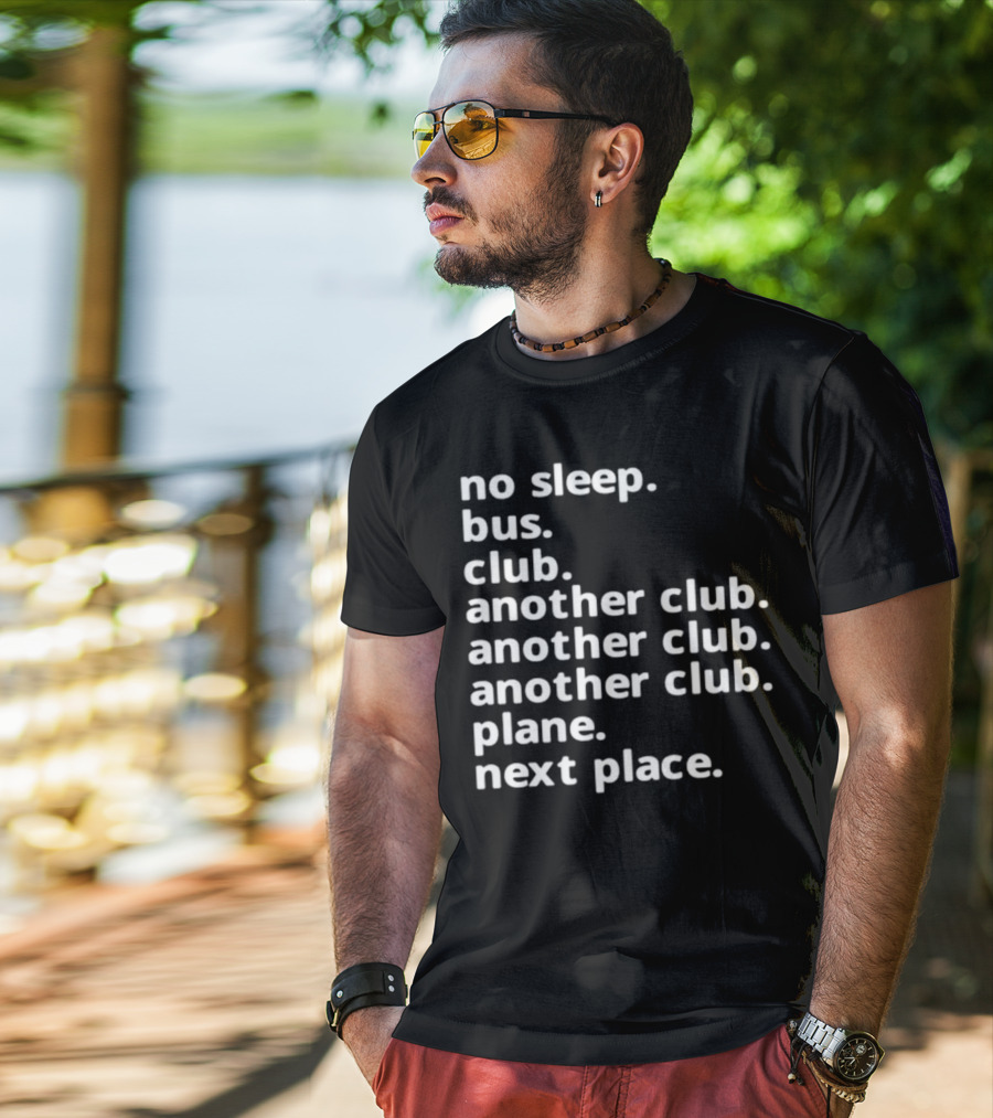 No Sleep Bus Club Another Club Another Club Plane Next Place T-Shirt