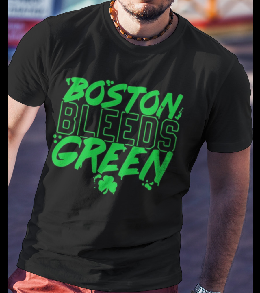 Boston Bleeds Green Celtics Basketball Shamrock Spirit T-Shirt