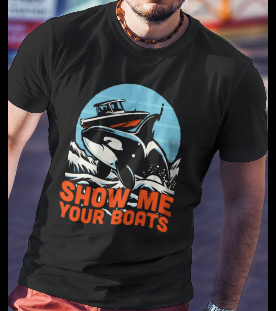 Orca Breaching Waves With Speedboat Show Me Your Boats T-Shirt