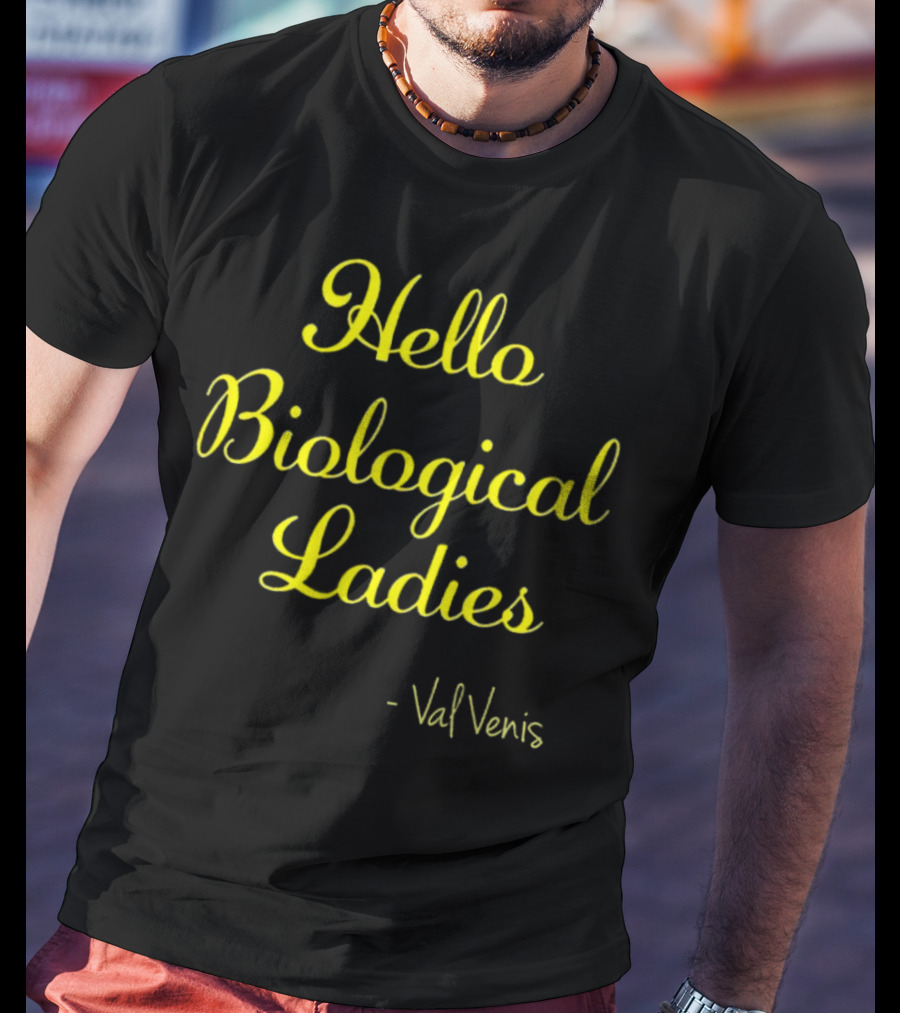 Val Venis Catchphrase Hello Biological Ladies T-Shirt
