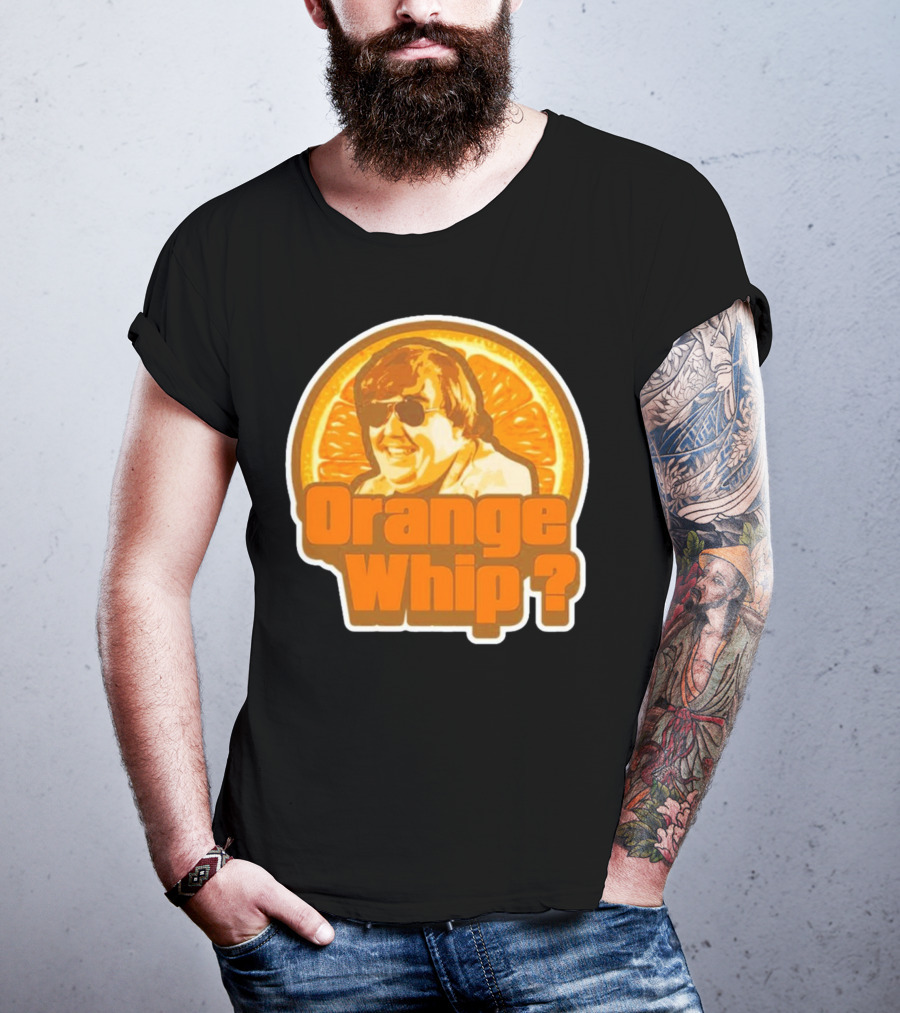 Orange Whip? John Candy Retro Comedy T-Shirt
