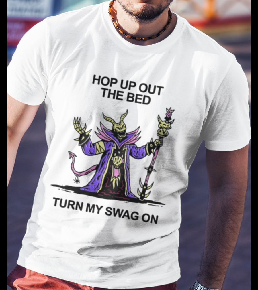 Wizard Of Barge Hop Up Out The Bed Turn My Swag On Mage With Staff And Demon Tail T-Shirt