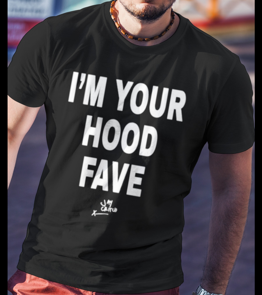 I’m Your Hood Fave Jay Critch Signature T-Shirt