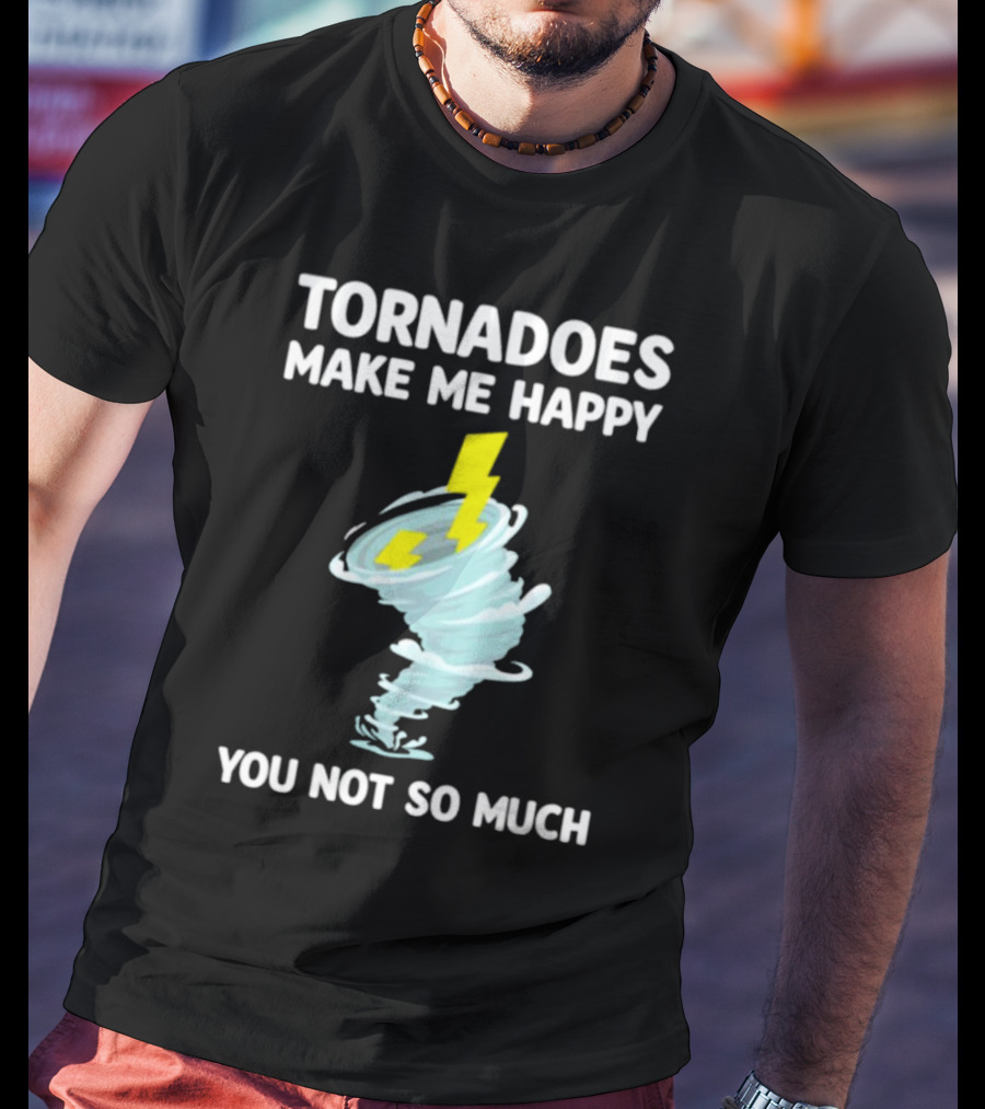 Tornadoes Make Me Happy You Not So Much Lightning Spiral T-Shirt