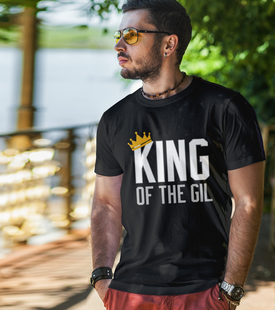 KING OF THE GIL T-Shirt