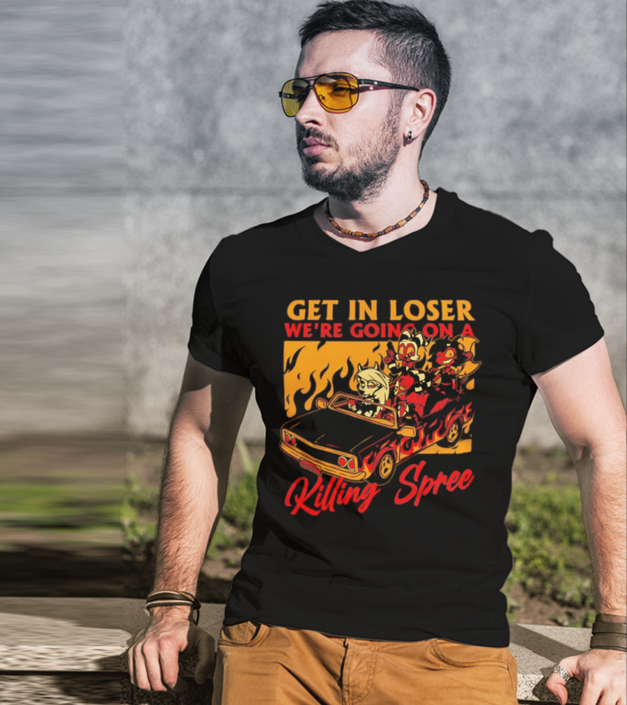 Get In Loser We’re Going On A Killing Spree Flame Car Cartoon Characters T-Shirt