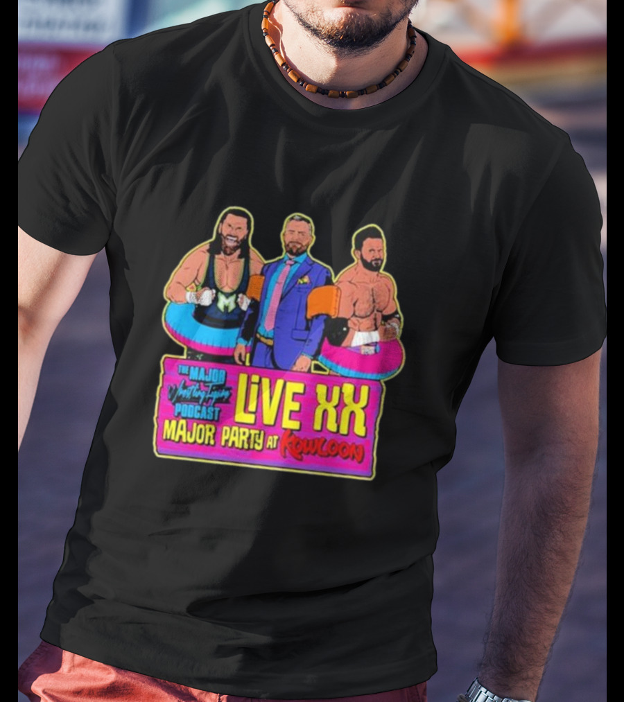 The Major Wrestling Figure Podcast Live XX Major Party At Kowloon T-Shirt