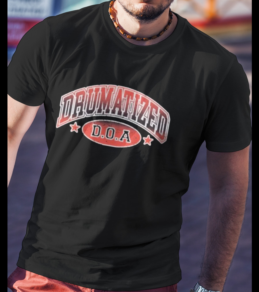 DRUMATIZED D.O.A T-Shirt