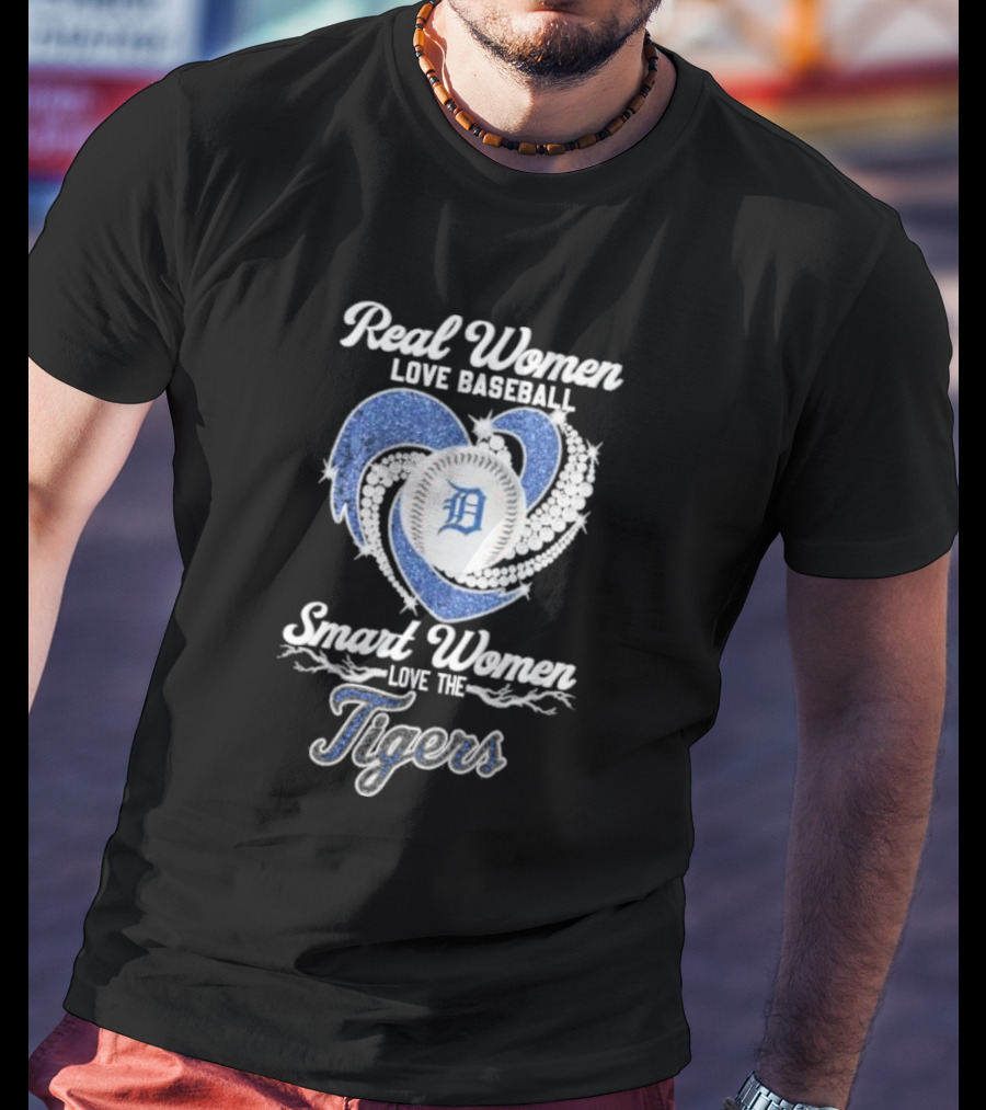 Real Women Love Baseball Smart Women Love The Detroit Tigers T-Shirt
