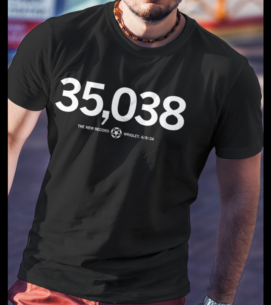 35,038 The New Record Soccer Ball Wrigley 6/8/24 T-Shirt