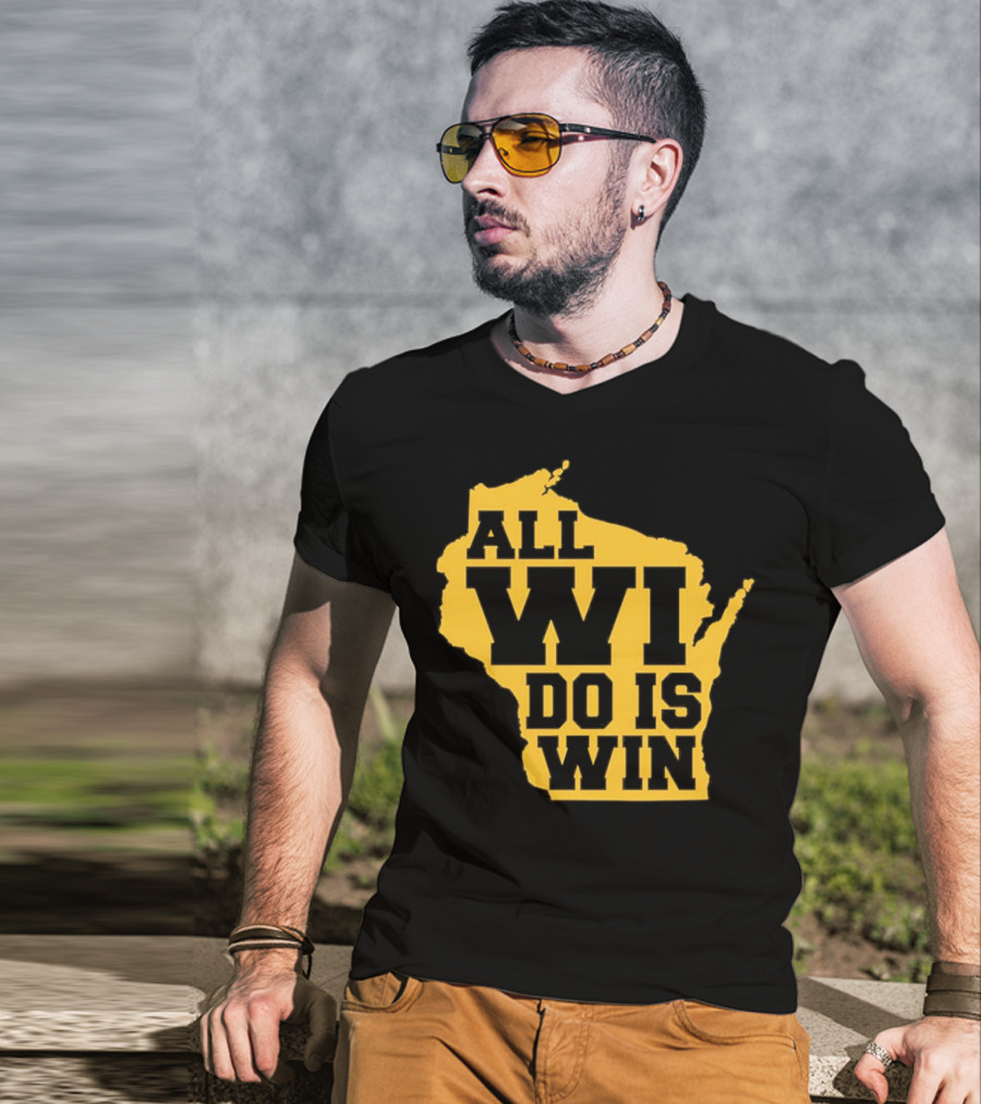 ALL WI DO IS WIN Wisconsin Map T-Shirt