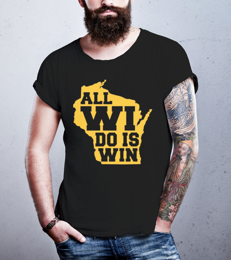 ALL WI DO IS WIN Wisconsin Map T-Shirt