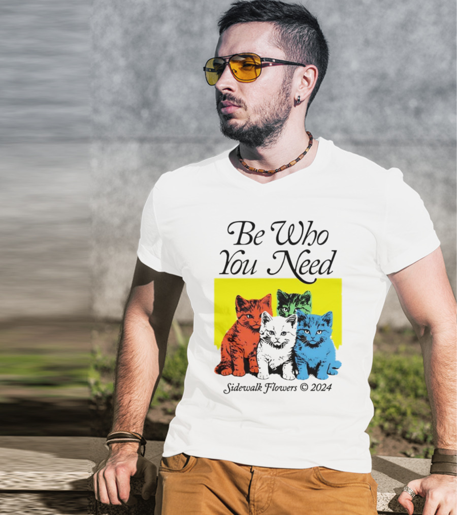 Be Who You Need Colorful Cats Sidewalk Flowers T-Shirt