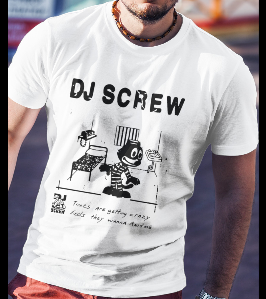 DJ Screw Times Are Getting Crazy Feds They Wanna Raid Me Cartoon Prisoner T-Shirt