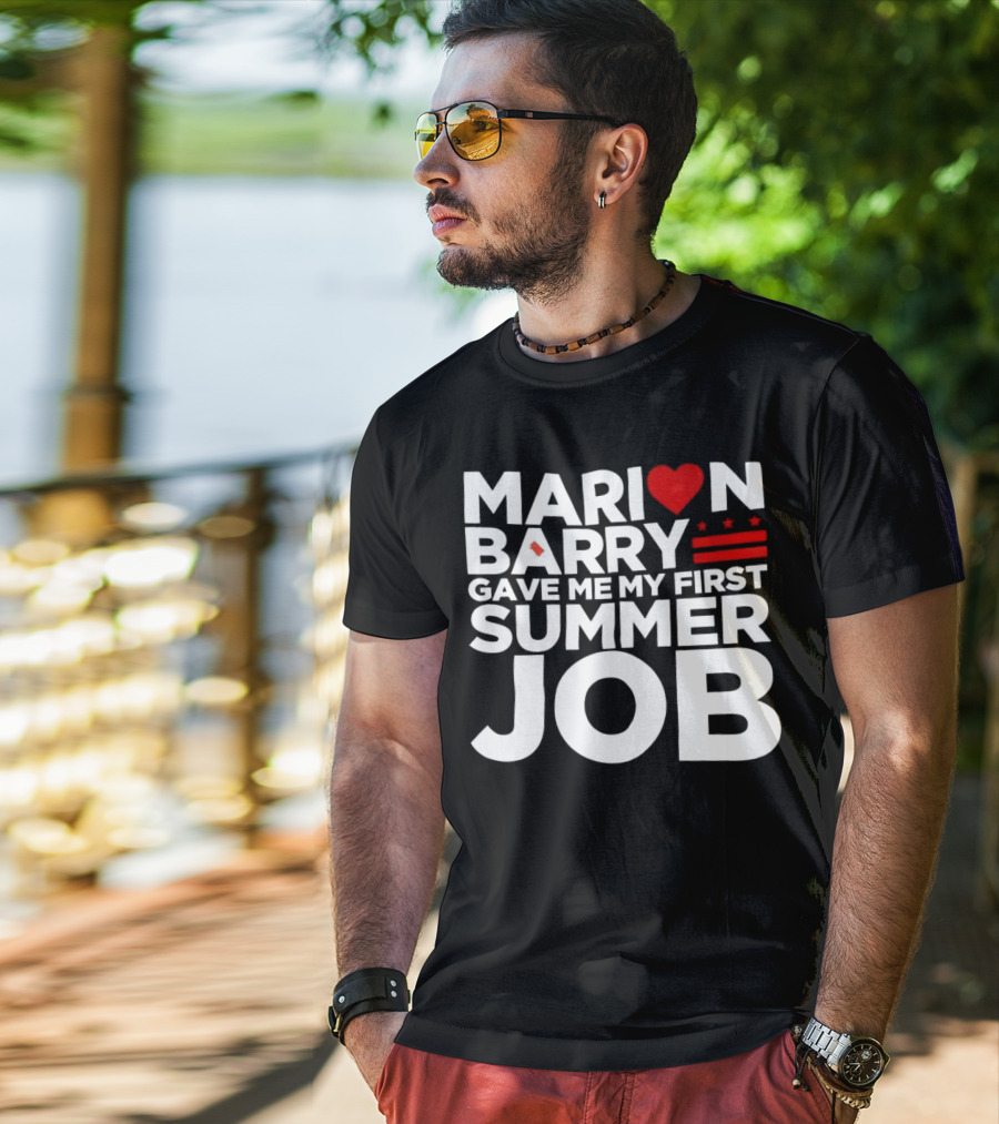 MARION BARRY GAVE ME MY FIRST SUMMER JOB HEART STARS STRIPES T-Shirt