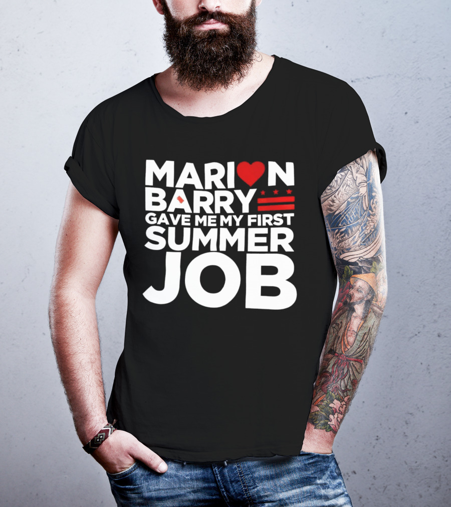 MARION BARRY GAVE ME MY FIRST SUMMER JOB HEART STARS STRIPES T-Shirt