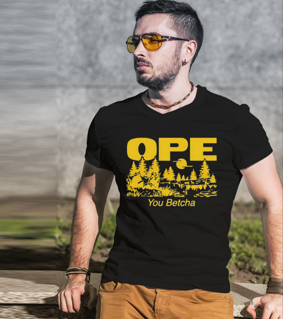 Ope You Betcha Forest Scene Sun And Trees T-Shirt