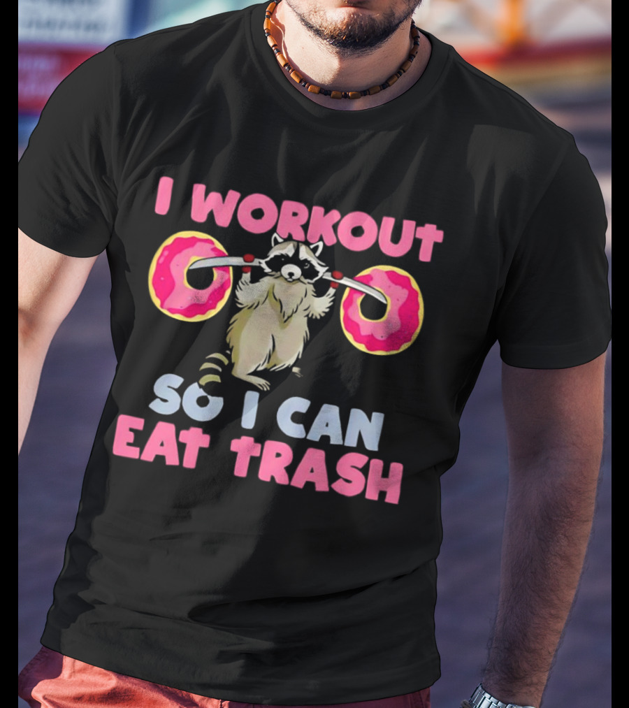 Raccoon I Workout Donuts Eat Trash T-Shirt