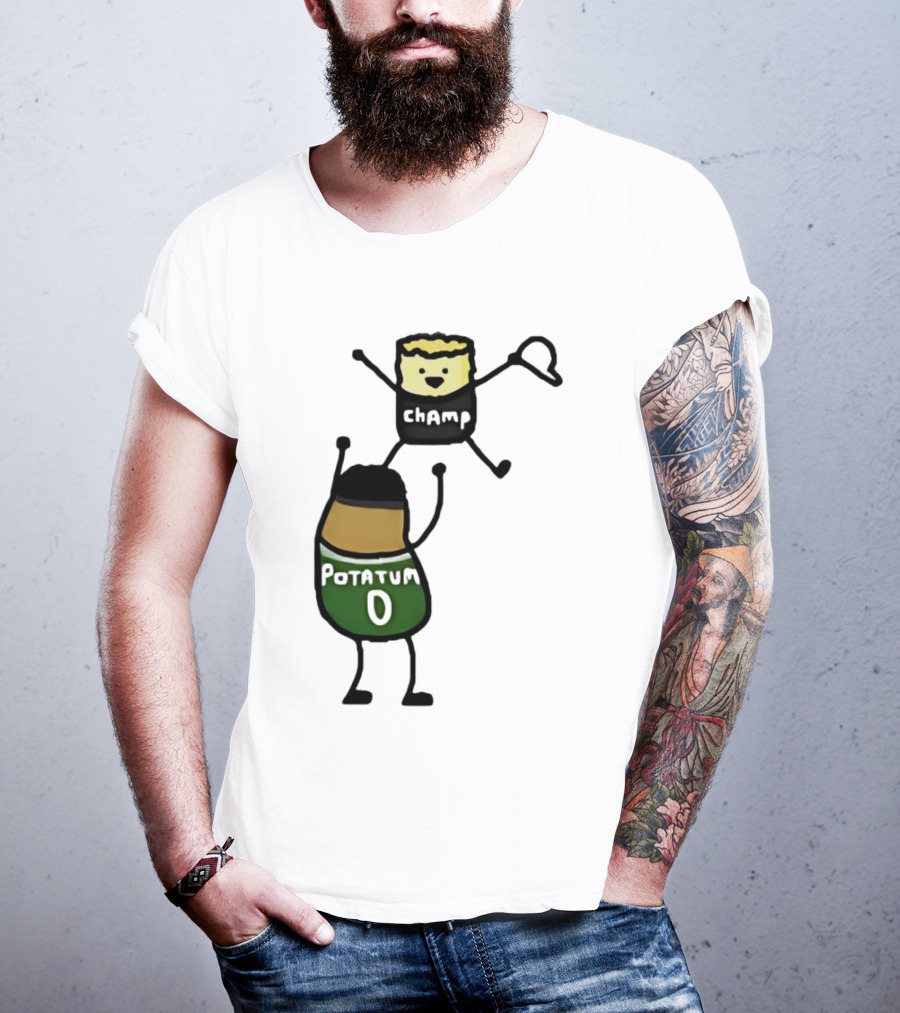 Potatum 0 And Champ Tot Victory T-Shirt