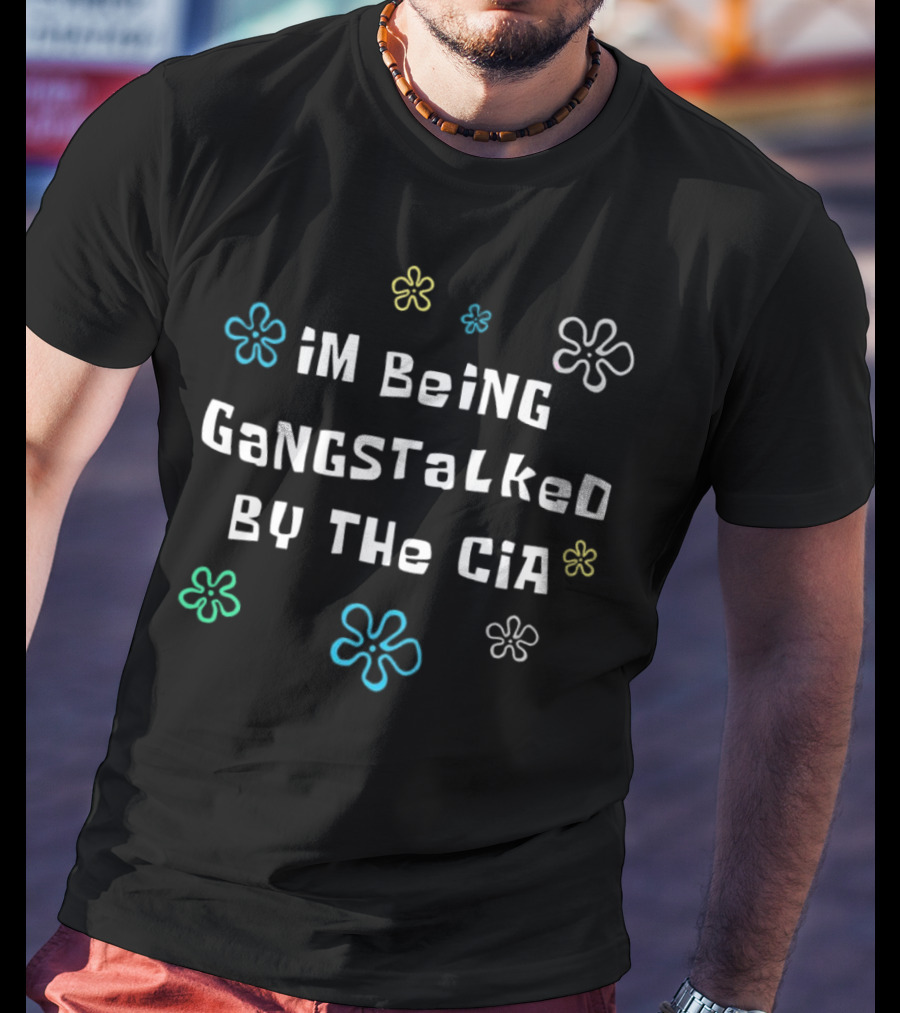I’m Being Gangstalked By The Cia SpongeBob Flowers T-Shirt