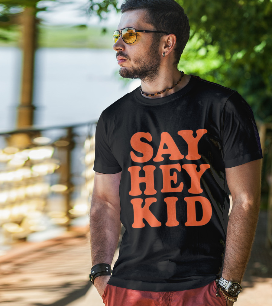 Say Hey Kid San Francisco Baseball Legend T-Shirt