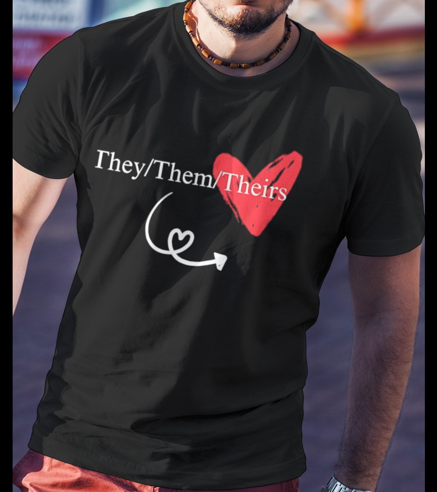 They Them Theirs Heart Design With Love Arrow T-Shirt