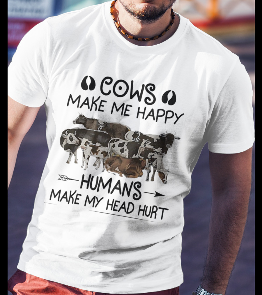 Cows Make Me Happy Humans Make My Head Hurt With Cow Images T-Shirt