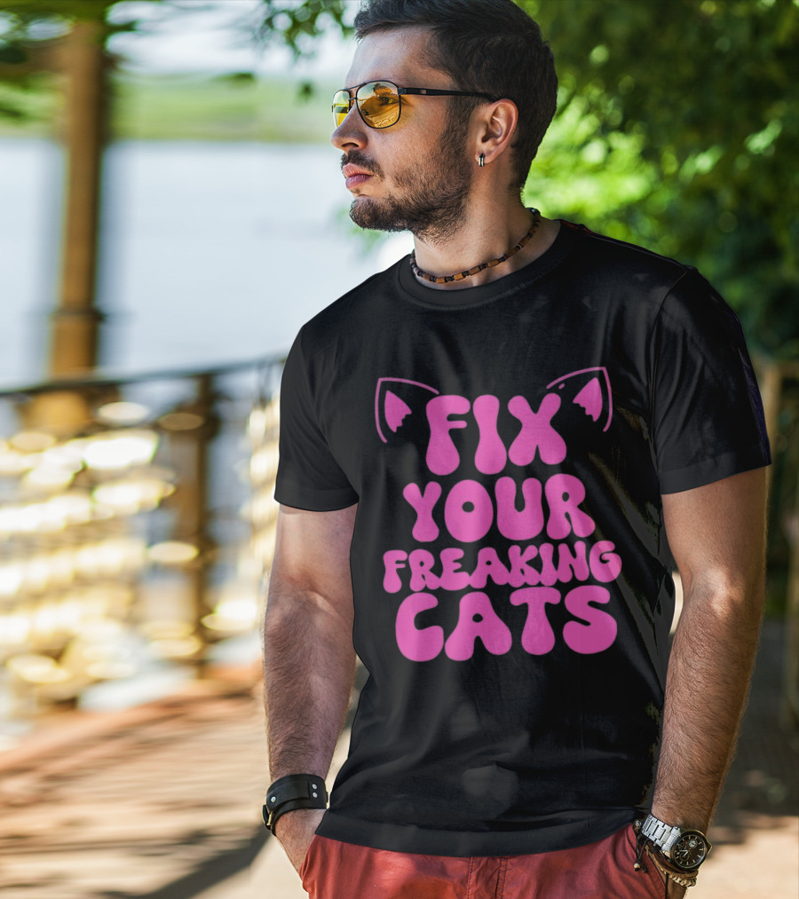 Fix Your Freaking Cats Pink Text With Cat Ears T-Shirt