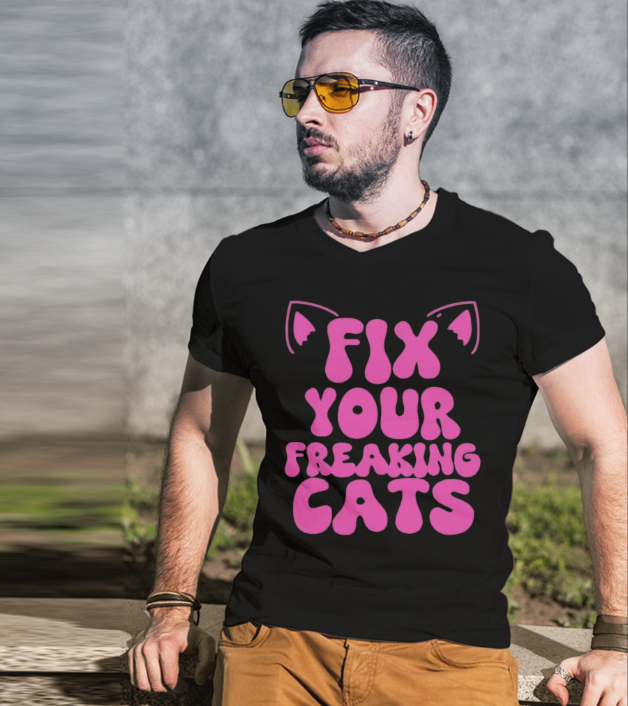Fix Your Freaking Cats Pink Text With Cat Ears T-Shirt