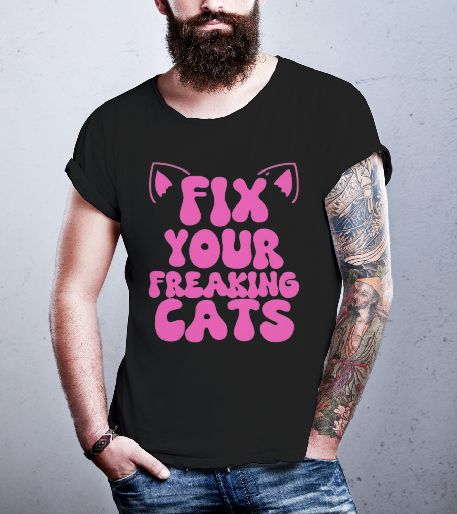 Fix Your Freaking Cats Pink Text With Cat Ears T-Shirt
