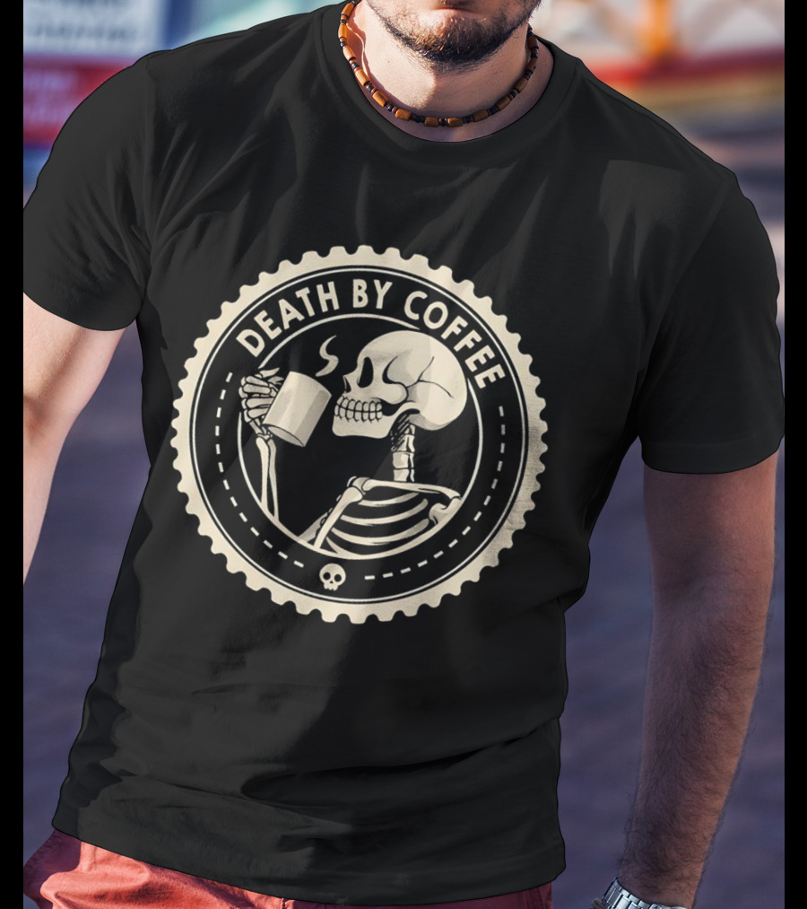 Death By Coffee Skeleton Drinking Mug T-Shirt