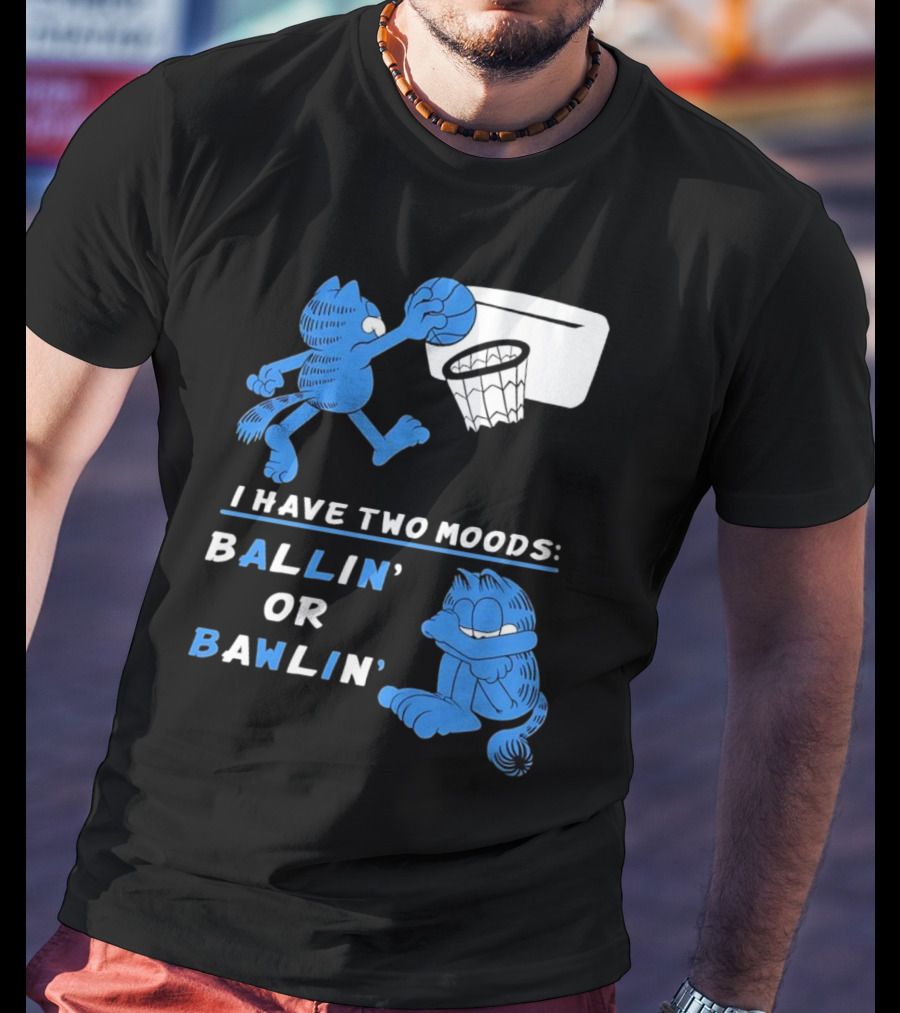 I Have Two Moods: Ballin' Or Bawlin' Garfield Playing Basketball And Crying T-Shirt