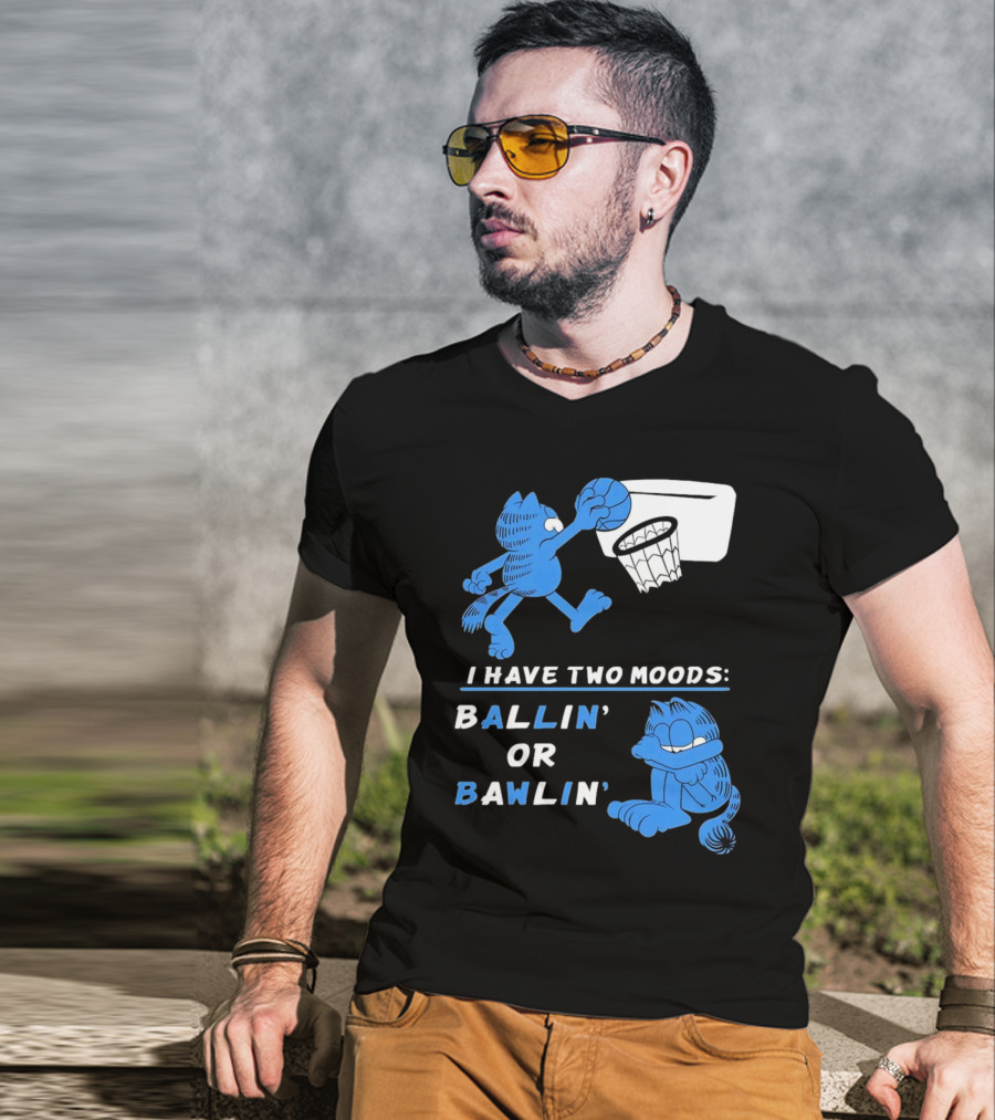 I Have Two Moods: Ballin' Or Bawlin' Garfield Playing Basketball And Crying T-Shirt