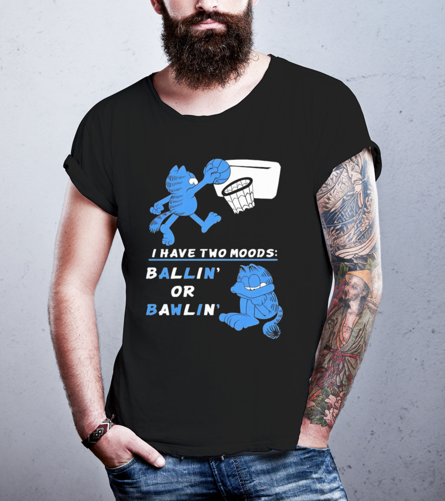 I Have Two Moods: Ballin' Or Bawlin' Garfield Playing Basketball And Crying T-Shirt