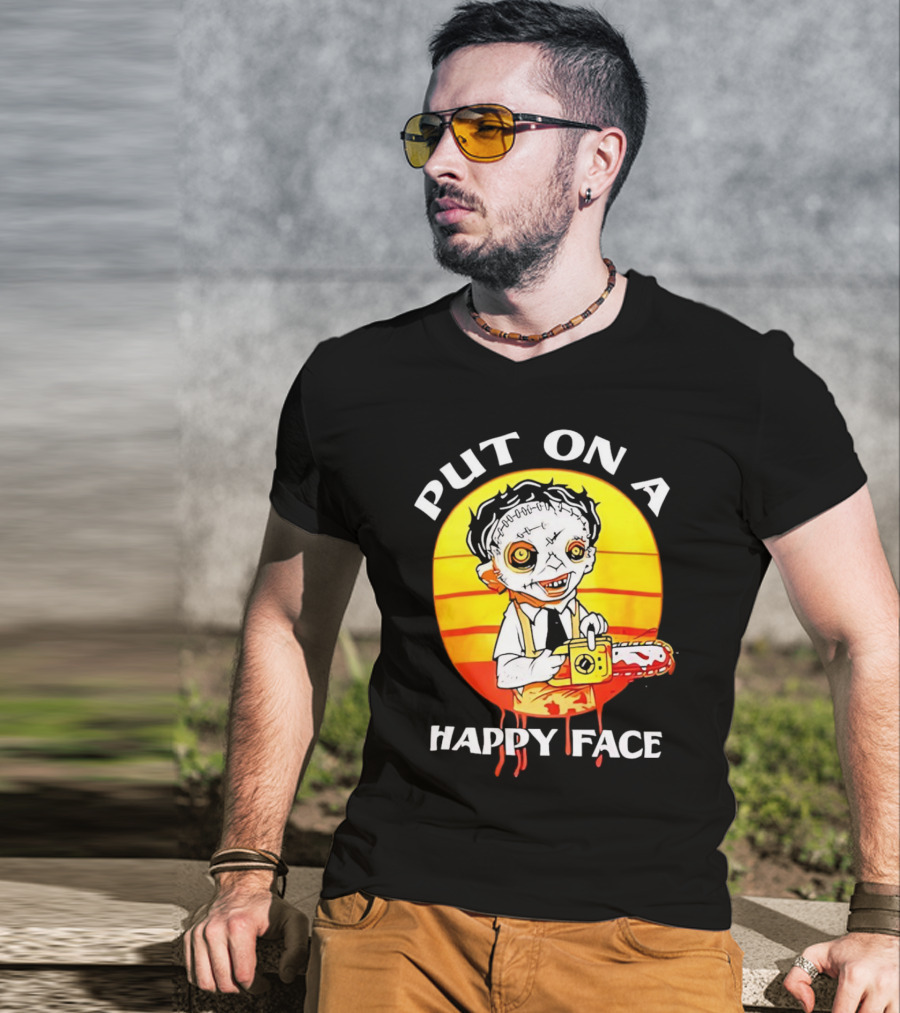Leatherface Put On A Happy Face Chainsaw Horror T-Shirt