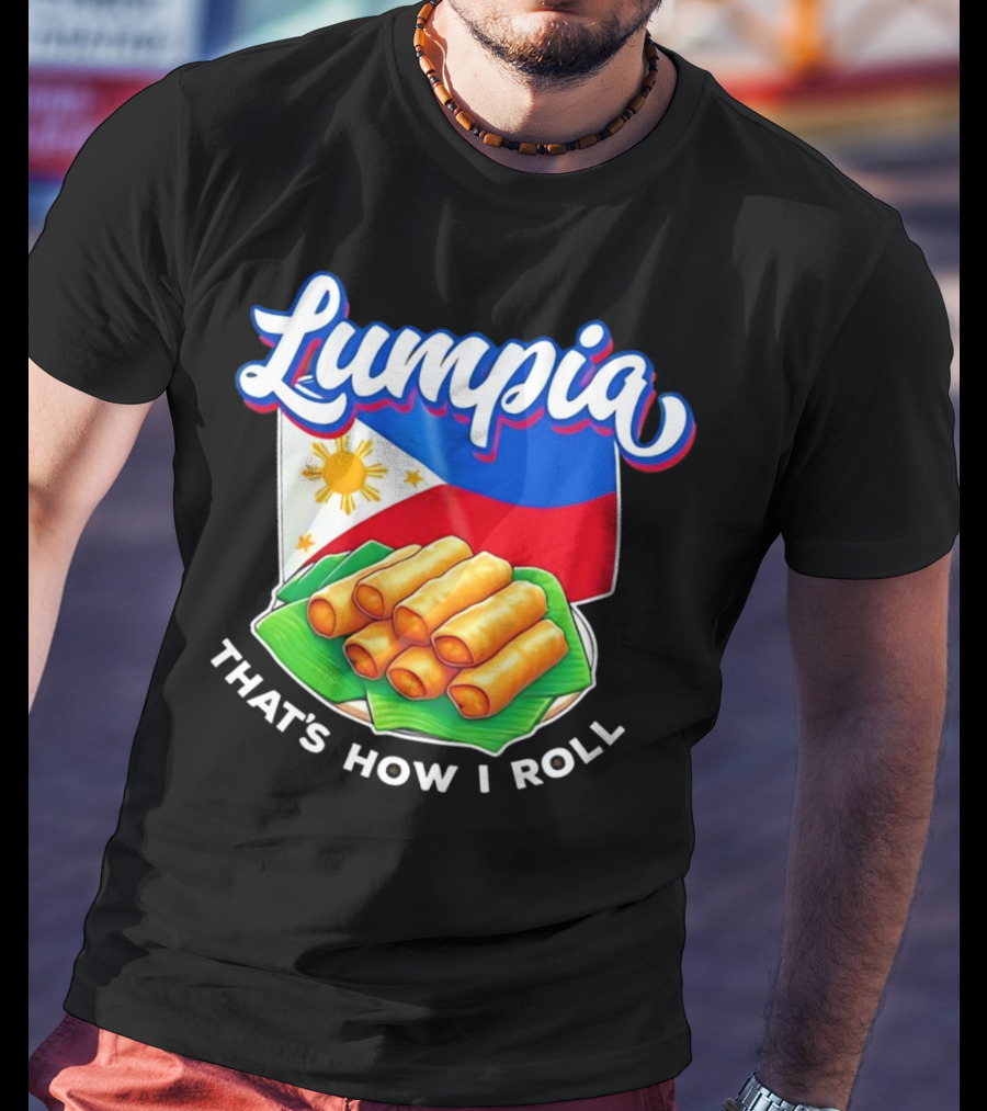 Lumpia That's How I Roll Philippines Flag T-Shirt