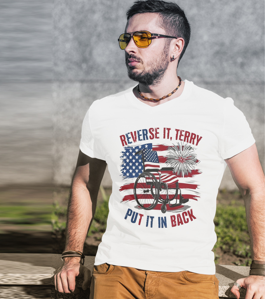 Reverse It Terry Put It In Back USA Flag Fireworks Wheelchair T-Shirt