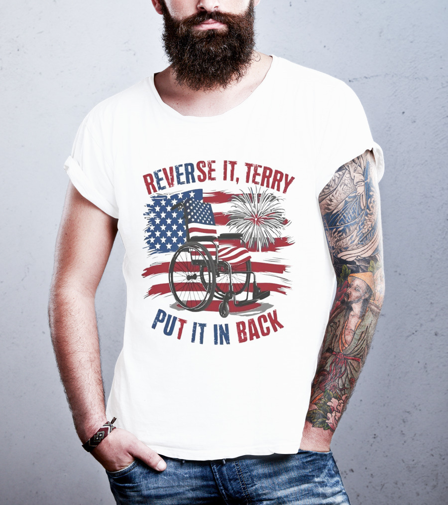 Reverse It Terry Put It In Back USA Flag Fireworks Wheelchair T-Shirt