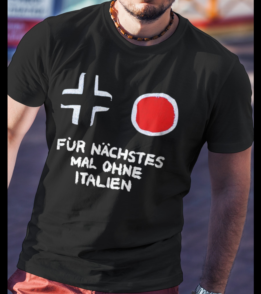 Kreuz Und Kreis Für Nächstes Mal Ohne Italien T-Shirt