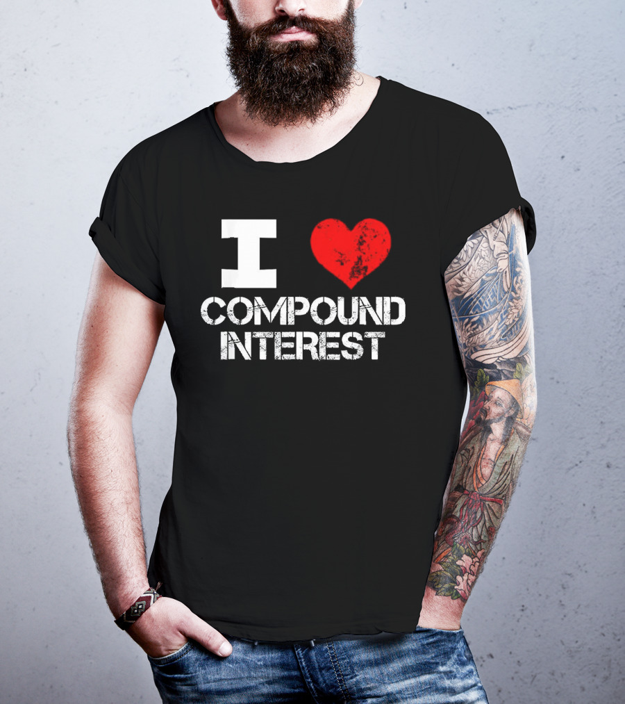 I Heart Love Compound Interest T-Shirt