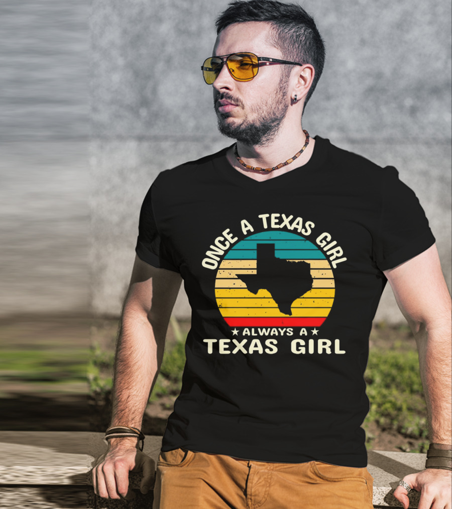 Once A Texas Girl Always A Texas Girl Retro Vintage Texas T-Shirt