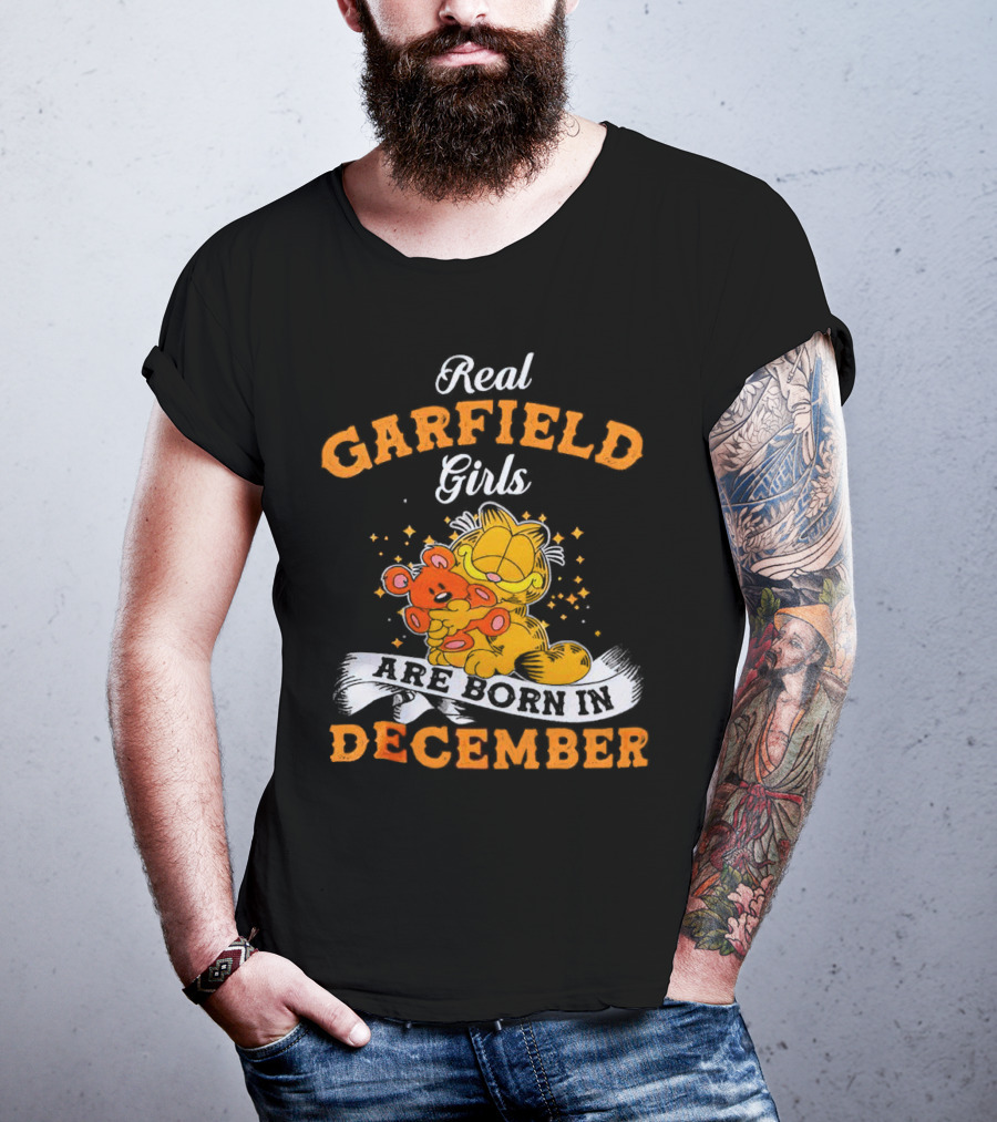 Real Garfield Girls Are Born In December Hugging Teddy Bear T-Shirt