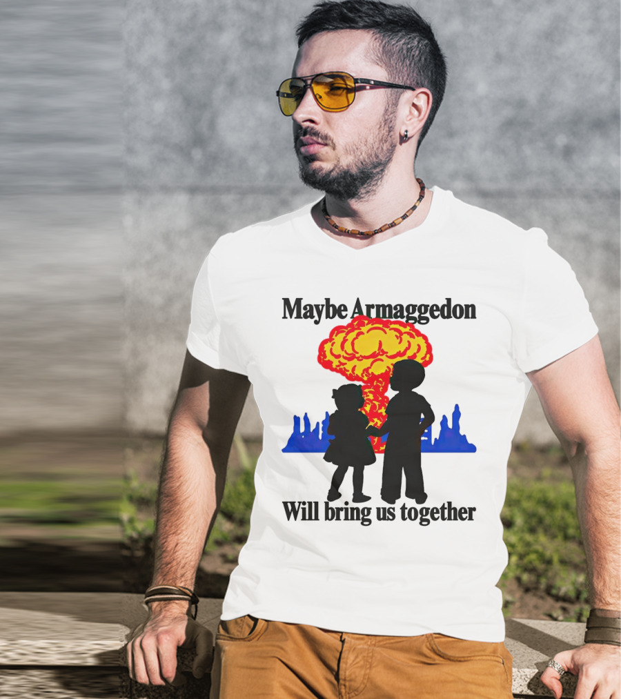 Maybe Armageddon Will Bring Us Together Kids Holding Hands Nuclear Explosion T-Shirt