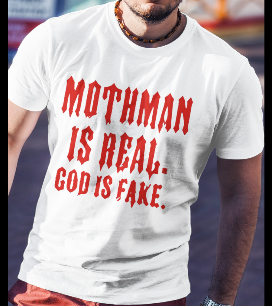 Mothman Is Real God Is Fake Red Gothic Text T-Shirt